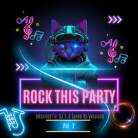 Rock This Party Vol. 2 (Extended For DJ´S & Speed Up Versions)