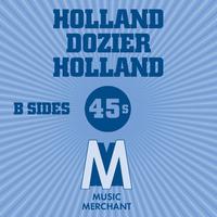 Music Merchant B-Sides (The Holland Dozier Holland 45s)