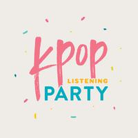 KPOP Listening Party