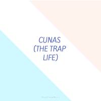 Cunas (The Trap Life)