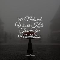 50 Natural Waves Kids Tracks for Meditation