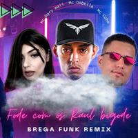 Fode Com os Raul Bigode (Brega Funk Remix)