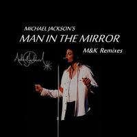 Man In The Mirror(M&K Remixes)