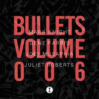 Bullets Vol. 6