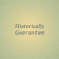 Historically Guarantee