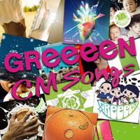 GReeeeN CM Songs