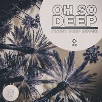 Oh so Deep: Finest Deep House, Vol. 47