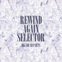 Rewind Again Selecta Big Sound Party