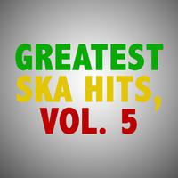 Greatest Ska Hits, Vol. 5