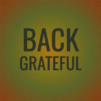 Back Grateful