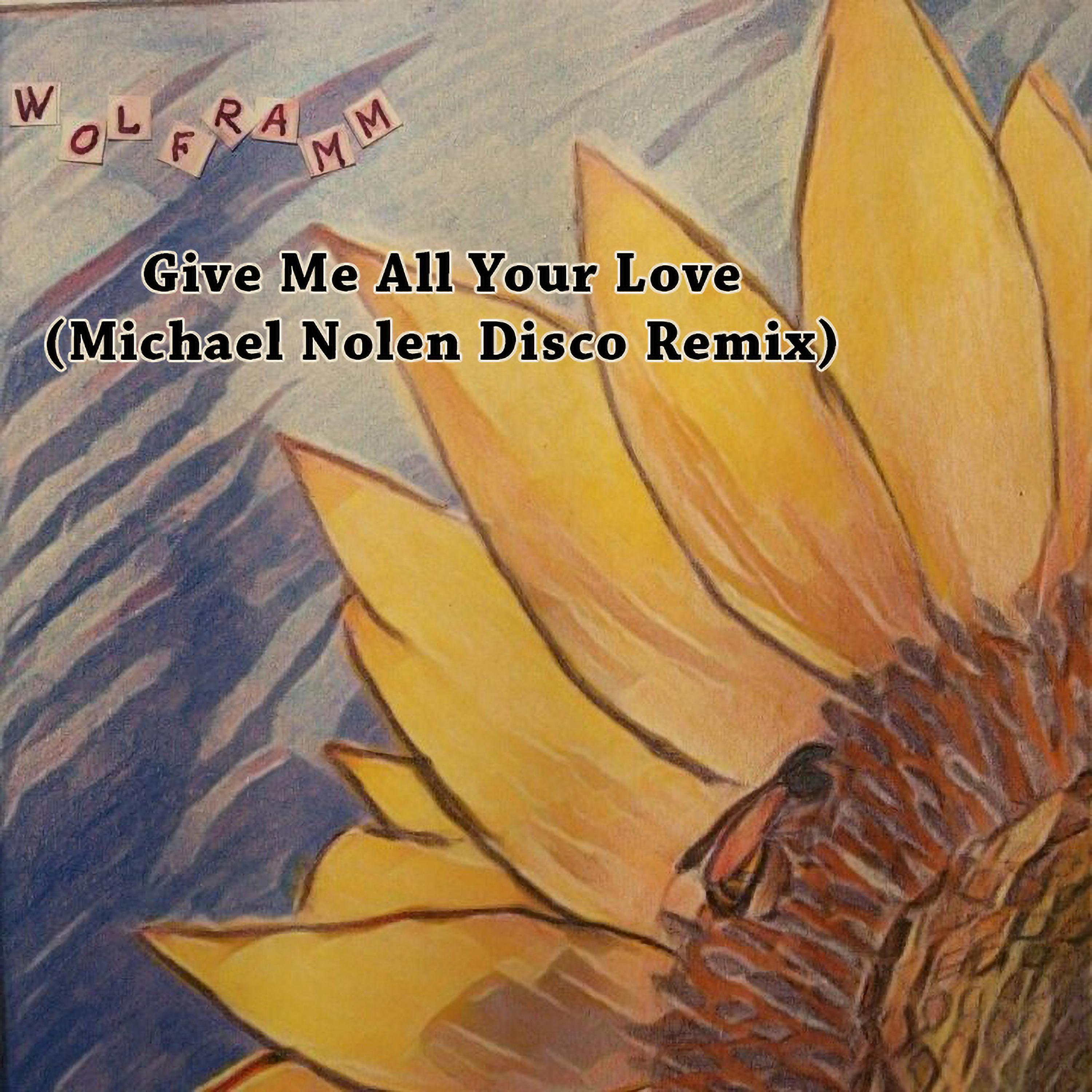Give Me All Your Love (feat. Michael Nolen) (Maxi Disco Remix)