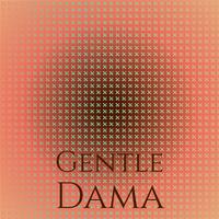 Gentle Dama