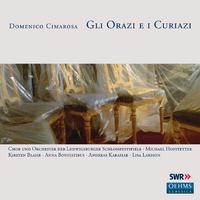 CIMAROSA, D.: Orazi ed i Curiazi (Gli) [Opera] (Mock, Karasiak, Blaise, Bonitatibus, Ludwigsburger Schlossfestspiele Orchestra, Hofstetter)