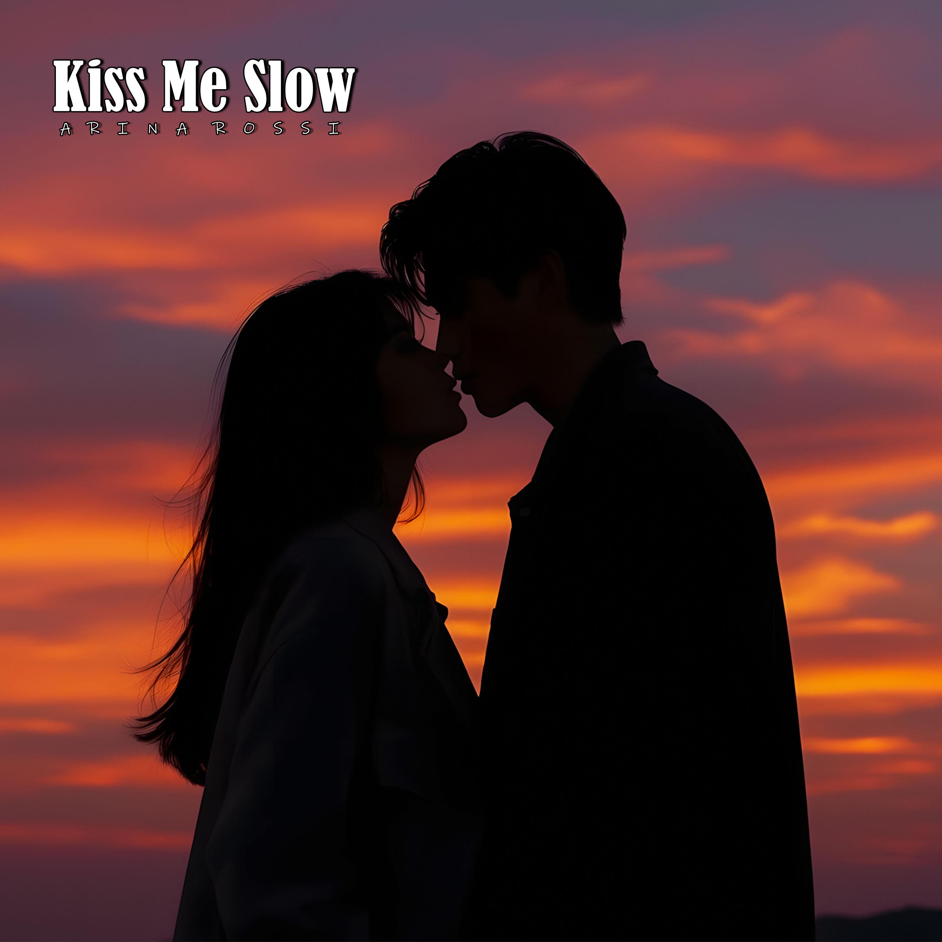 Kiss Me Slow