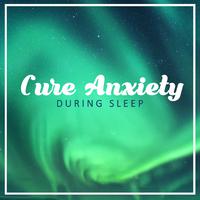 Cure Anxiety During Sleep: Peaceful New Age Music for Ideal Deep Sleep, Healing Therapy Music, Relaxing Nature Sounds, Sleep Music, Relieve Stress