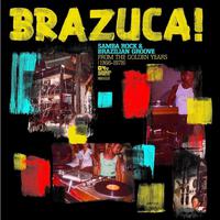 Brazuca! Samba Rock & Brazilian Groove from the Golden Years (1966-1978)