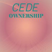 Cede Ownership