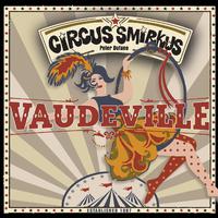 Circus Smirkus: Vaudeville