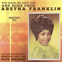 You Made Me Love You and More from Aretha Franklin (Remastered 2023)