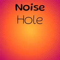 Noise Hole