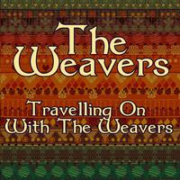 Travelling On with The Weavers