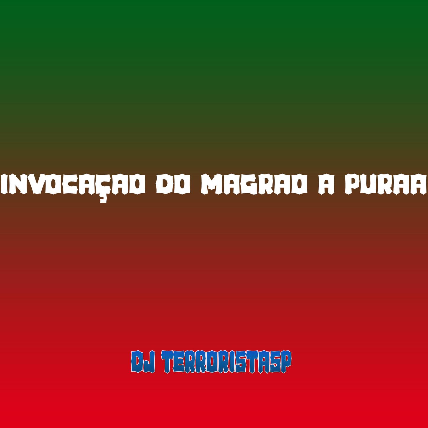 INVOCAÇAO DO MAGRAO A PURAA