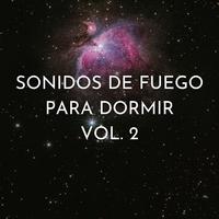 Sonidos De Fuego Para Dormir Vol. 2