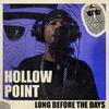 Hollow Point - Long Before The Days