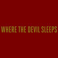 Where the Devil Sleeps