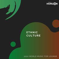 Ethnic Culture - 2020 World Music For Lounge