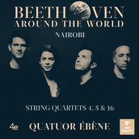 Beethoven Around the World: Nairobi, String Quartets Nos 4, 5 & 16