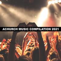 Achurch Music Compilation 2021