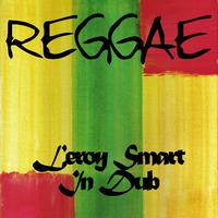 Reggae Leroy Smart in Dub