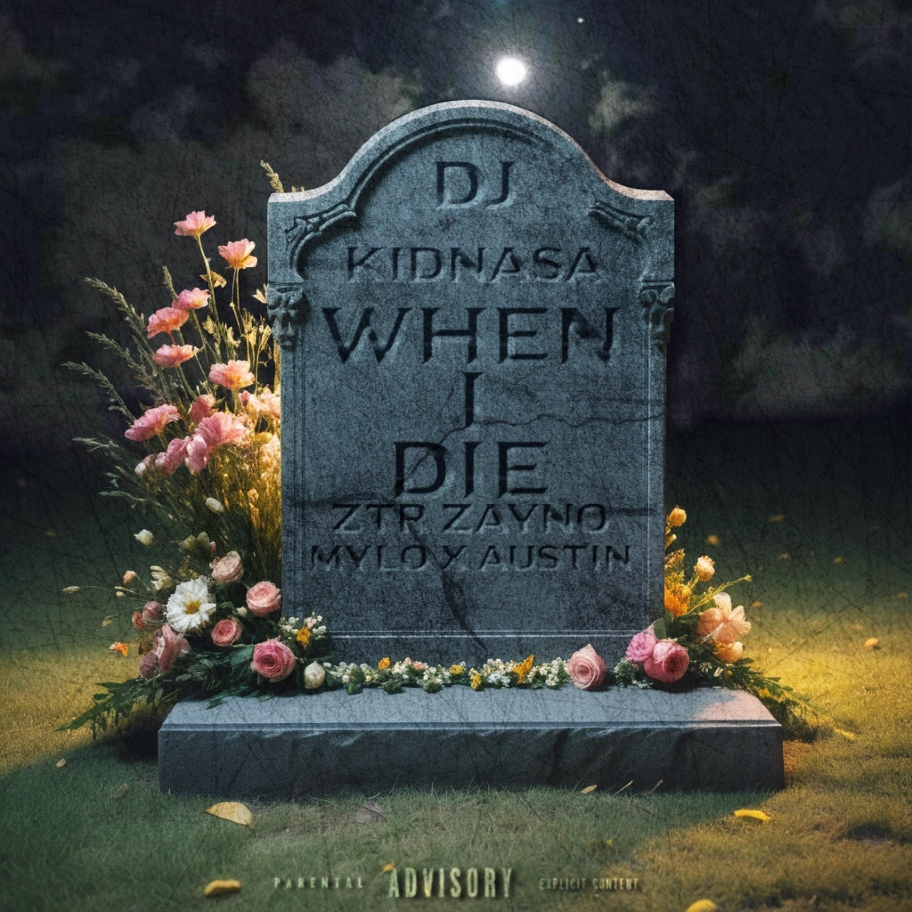 When I Die (feat. ZTR Zayno & Mylo x Austin)
