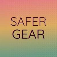 Safer Gear