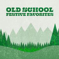 Old School Festive Favorites