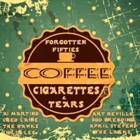 Coffee Cigarettes and Tears (Forgotten Fifties)