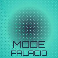 Mode Palacio