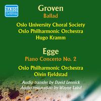 GROVEN, E.: Ballad / EGGE, K.: Piano Concerto No. 2 (Music from Modern Norway, Vol. 2) (Riefling, Kramm, Fjeldstad) (1954)