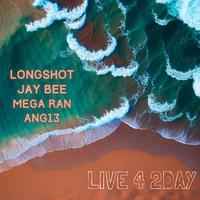 Live 4 2day (feat. Mega Ran, Jay Bee & Ang13)