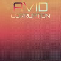 Avid Corruption