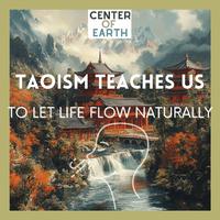 Taoism Teaches Us to Let Life Flow Naturally