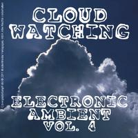 Cloud Watching - Electronic Ambient Vol. 4