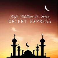 Orient Express - Dubai Lounge Music to Costa Calma del Mar Chill Out Songs