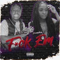 Fck Em (feat. Young Ash)