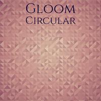 Gloom Circular