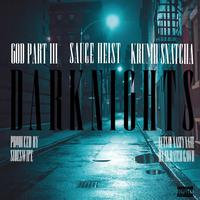 DarkNights (feat. GOD Part III, Sauce Heist, KrumbSnatcha & Nasty Nate Da Skratch Gawd)