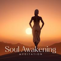 Soul Awakening Meditation: Complete Meditation Music Set