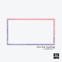 Give You Anything