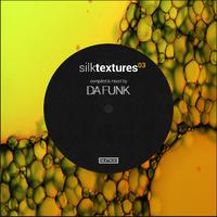 Silk Textures 03 (Compiled & Mixed by Da Funk)